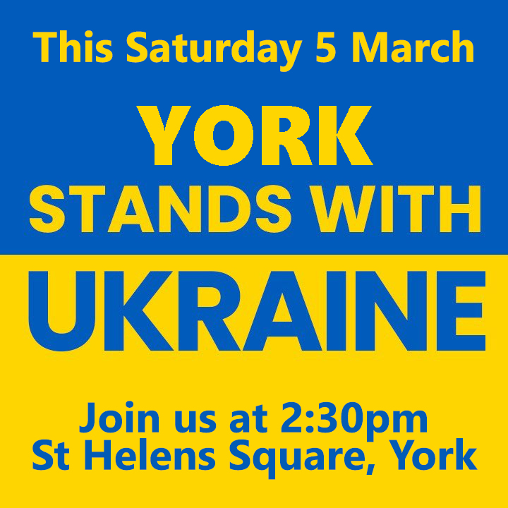 York Stands With Ukraine.  Saturday 5 March, 2.30pm, St Helen