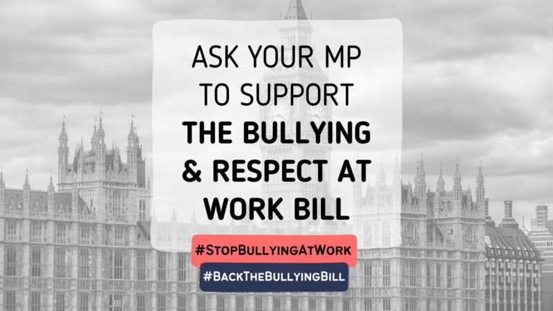 Ask your MP to support the Bullying and Respect at Work Bill